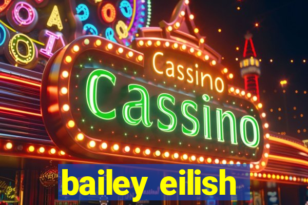 bailey eilish